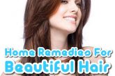 Home Remedies For Beautiful Hair