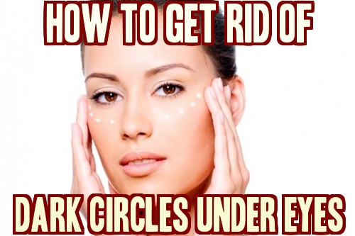 How To Get Rid Of Dark Circles Under Eyes? Natural Home Remedies
