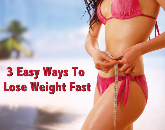 How To Lose Weight Fast 3 Easy Ways To Lose 20 Pounds 9416