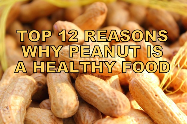 12 Reasons Why Peanut Is A Healthy Food; by HNBT