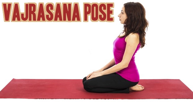 Benefits Of Vajrasana Pose – How To Do Vajrasana/ Thunderbolt/ Diamond Pose?