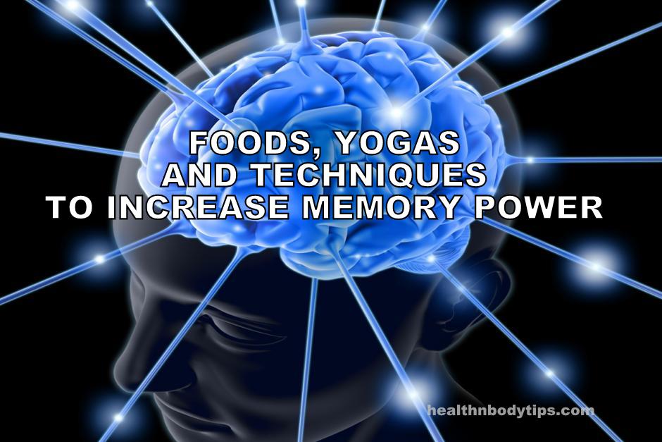 How To Increase Memory Power?; Foods, Yoga Asanas and Techniques
