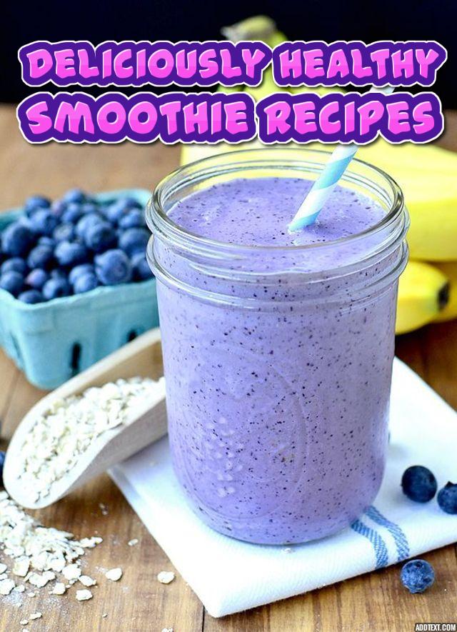 Deliciously Healthy Smoothie Recipes
