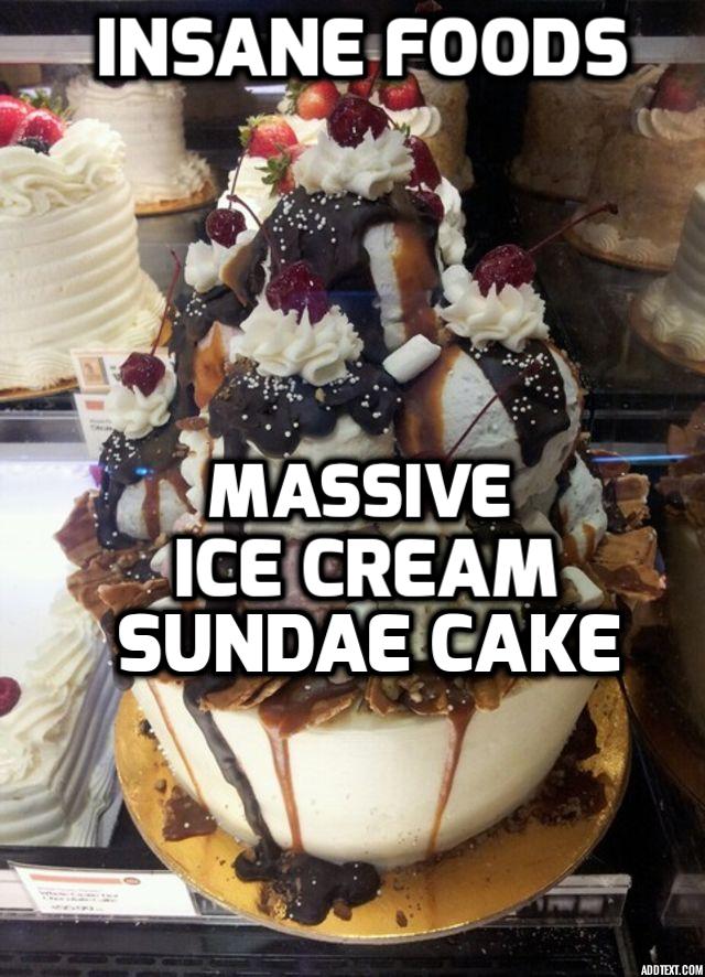 Insane Foods - Massive Ice Cream Sundae Cake