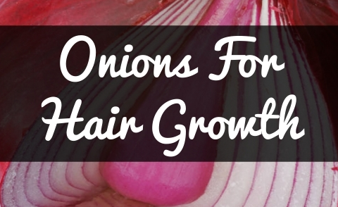 How To Use Onions For Hairt Growth