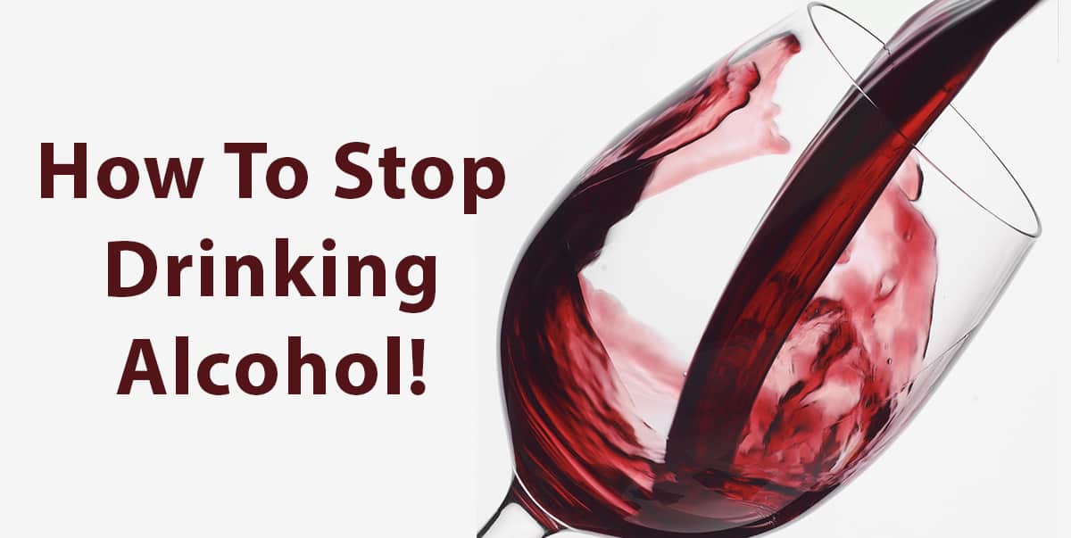 How To Stop Drinking Alcohol Easily
